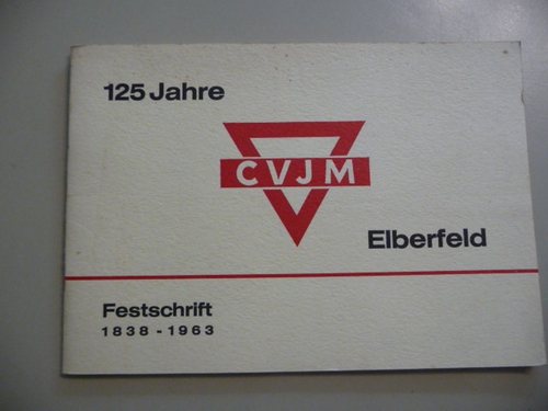 Diverse  125 Jahre CVJM Elberfeld - Festschrift 1838 - 1963 