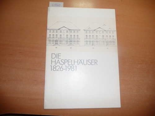 Kulturamt der Stadt Wuppertal (Hrsg.)  Die Haspelhäuser 1826-1981. Zur offiziellen Übergabe an die Wuppertaler Bürger am 16. Mai 1981. 