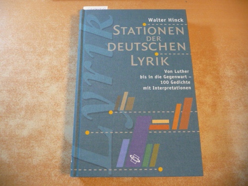 Hinck, Walter  Stationen der deutschen Lyrik - Von Luther bis in die Gegenwart 100 Gedichte mit Interpretationen 