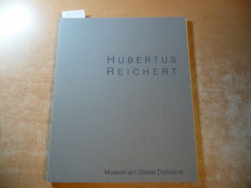 Reichert, Hubertus [Ill.] ; Elger, Dietmar [Bearb.]  Hubertus Reichert : 22. Februar - 5. April 1987, Museum am Ostwall Dortmund 
