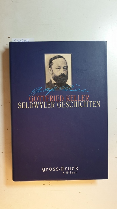 Keller, Gottfried  Seldwyler Geschichten : (die vorliegende Ausgabe folgt dem Text der Ausgabe von 1927) 
