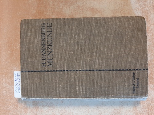 Dannenberg, Hermann u. Friedensburg,   F.  Grundzüge der Münzkunde. Besorgt von F. Friedensburg 