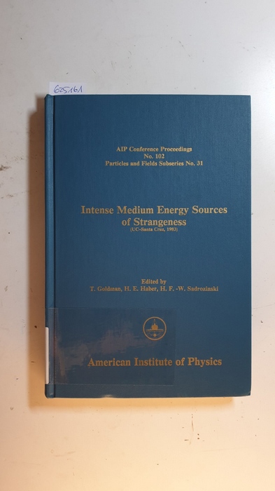 T. Goldman [Hrsg.]  AIP Conference Proceedings ; 102 , Intense Medium Energy Sources of Strangeness 