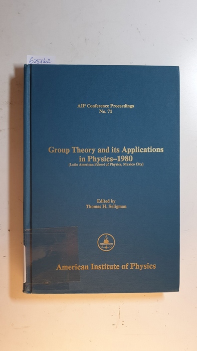Seligman, Thomas H.  AIP Conference Proceedings ; 71 , Group Theory and Its Applications in Physics, 1980 