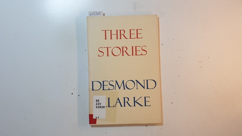 Desmond Clarke  Three stories 