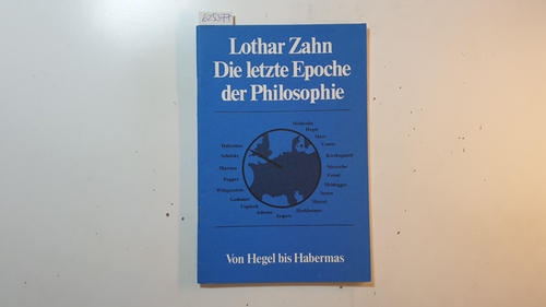 Zahn, Lothar  Die letzte Epoche der Philosophie, Kommentarbd, Von Hegel bis Habermas : Kommentarband / Lothar Zahn 