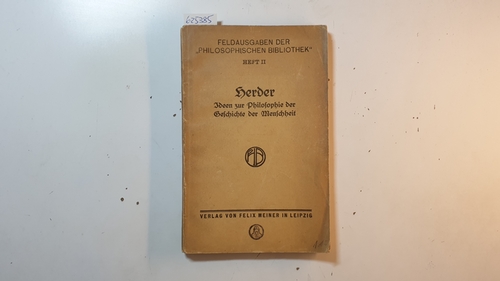 Herder, Johann Gottfried von  Ideen zur Philosophie der Geschichte der Menschheit (Feldausgaben der 'Philosophischen Bibliothek' ; H. 2) 