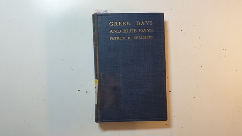 Patrick R. Chalmers  Green Days And Blue Days 