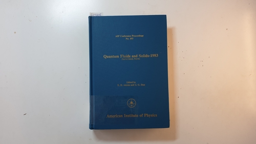 Iham Adam (Herausgeber)  Quantum Fluids and Solids. - 1983 (AIP Conference Proceedings ; 103) 