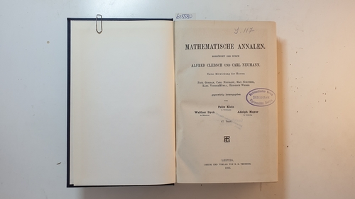 Klein, Felix ; Dyck, Walther ; Mayer, Adolph [Hrsg.]  Mathematische Annalen. Band 47 