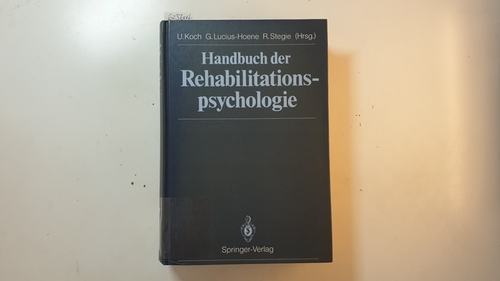 Koch, Uwe [Hrsg.]  Handbuch der Rehabilitationspsychologie 