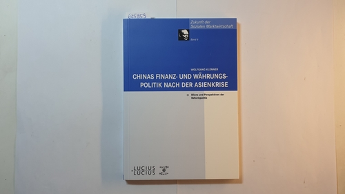 Klenner, Wolfgang  Chinas Finanz- und Währungspolitik nach der Asienkrise : Bilanz und Perspektiven der Reformpolitik 