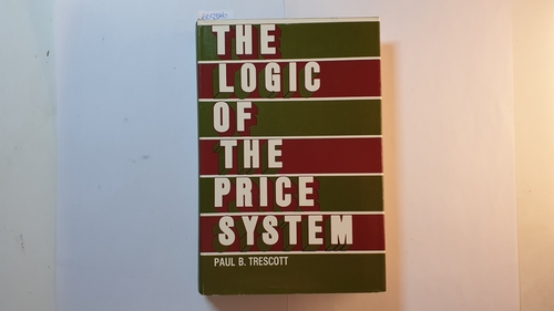 Trescott, P.B.  The Logic of the Price System 