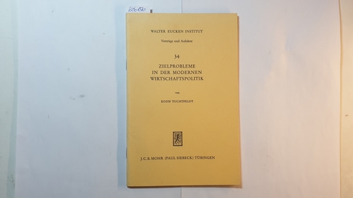Tuchtfeldt, Egon  Zielprobleme in der modernen Wirtschaftspolitik (Vorträge und Aufsätze. ; 34.) 