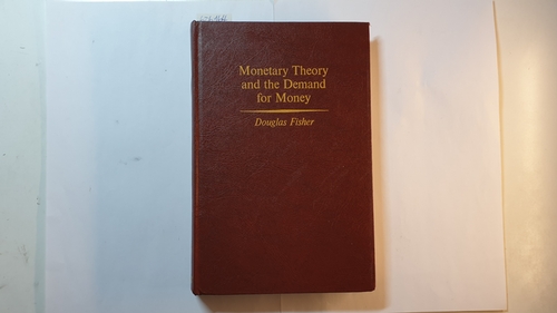 Fisher, Douglas  Monetary theory and the demand for money 