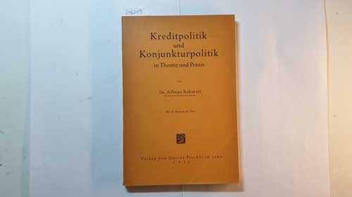 Schmitt, Alfons  Kreditpolitik und Konjunkturpolitik in Theorie und Praxis 