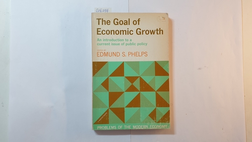 Phelps, Edmund  The Goal of Economic Growth 