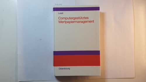 Loistl, Otto  Computergestütztes Wertpapiermanagement 
