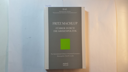 Machlup, Fritz  Führer durch die Krisenpolitik 