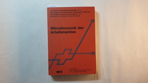 Schelbert-Syfrig, Heidi (Herausgeber); Niklaus Blattner ...[Autoren]  Mikroökonomik des Arbeitsmarktes : Theorie, Methoden u. empir. Ergebnisse für d. Schweiz 
