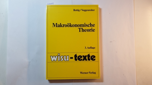 Rolf Rettig ; Dieter Voggenreiter  Makroökonomische Theorie 