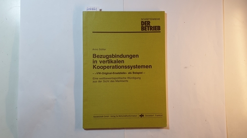 Sölter, Arno  Bezugsbindungen in vertikalen Kooperationssystemen : 'VW-Original-Ersatzteile' als Beispiel ; e. wettbewerbspolit. Würdigung aus d. Sicht d. Marktwirts 