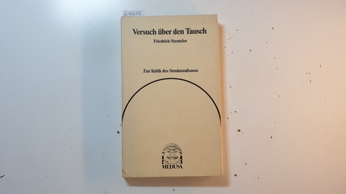 Stentzler, Friedrich  Versuch über den Tausch : zur Kritik d. Strukturalismus 