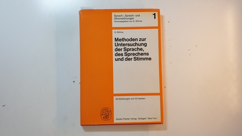 Boehme, Gerhard  Sprach-, Sprech- und Stimmstörungen, Teil: Bd. 1., Methoden zur Untersuchung der Sprache, des Sprechens und der Stimme : 18 Tabellen 