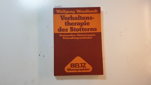 Wendlandt, Wolfgang  Verhaltenstherapie des Stotterns : Denkansätze, Zielsetzungen, Behandlungsmethoden 