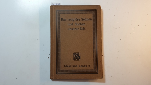 Zach, Franz  Das religiöse Sehnen und Suchen unserer Zeit (Ideal und Leben ; Bd. 2) 