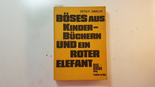 Gmelin, Otto F.  Böses aus Kinderbüchern und ein roter Elefant 