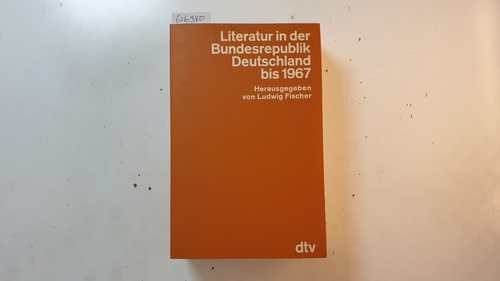 Fischer, Ludwig  Hansers Sozialgeschichte der deutschen Literatur vom 16. Jahrhundert bis zur Gegenwart, Teil: Bd. 10., Literatur in der Bundesrepublik Deutschland bis 1967 