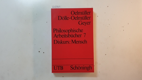 Oelmüller, Willi  Philosophische Arbeitsbücher, Bd. 7., Diskurs: Mensch 