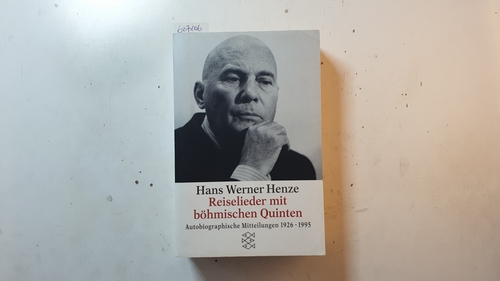 Henze, Hans Werner  Reiselieder mit böhmischen Quinten : autobiographische Mitteilungen 1926 - 1995 