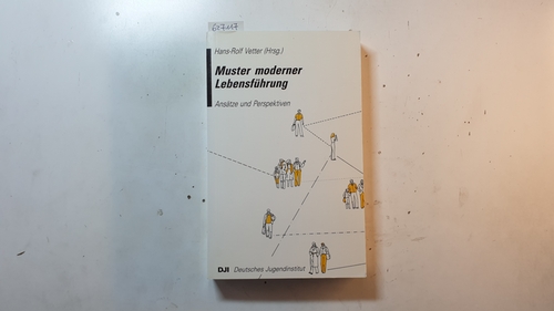 Vetter, Hans-Rolf [Hrsg.]  Muster moderner Lebensführung : Ansätze und Perspektiven 