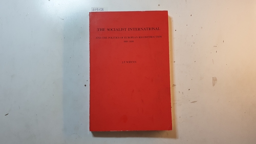 Wrynn, J. F  The Socialist International and the Politics of European Reconstruction 1919-1930 