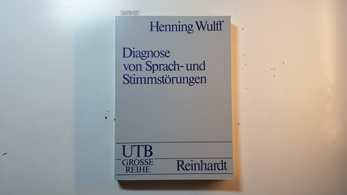 Wulff, Henning  Diagnose von Sprach- und Stimmstörungen 