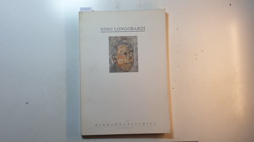 Longobardi, Nino  6. März bis 30. April 1987., Bugdahn & Szeimies Düsseldorf. 