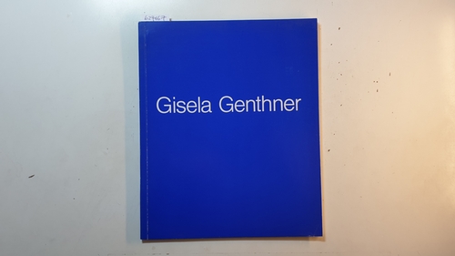 Diverse  Gisela Genthner. Collagen und Bilder. 