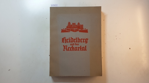 Busse, Hermann Eris (Ed.)  Badische Heimat. Zeitschrift fuer Volkskunde, Heimat- Natur- und Denkmalschutz. 26. Jahrgang 1939., Heidelberg und das Neckartal., 