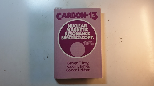 George Charles Levy, Robert L. Lichter, Gordon L. Nelson.  Carbon-13 Nuclear Magnetic Resonance Spectroscopy 