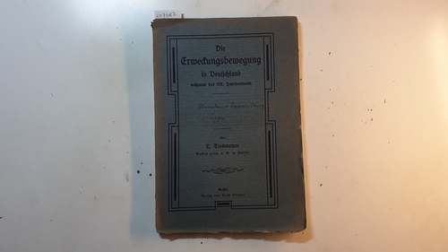 Tiesmeyer, L.  Die Erweckungsbewegung in Deutschland während des XIX. Jahrhunderts. (Band I. Heft 1: Winden-Ravensberg und Lippe ) 