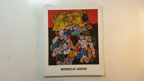 Diverse  Mordecai Ardon: Bilder aus den Jahren 1953-1978. 