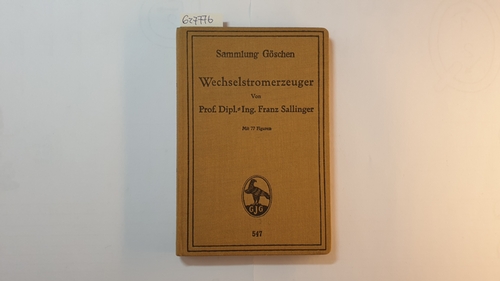 Sallinger, Franz  Wechselstromerzeuger (Sammlung Göschen ; 547) 