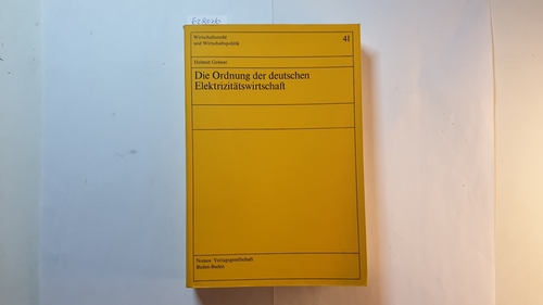 Gröner, Helmut  Die Ordnung der deutschen Elektrizitätswirtschaft 