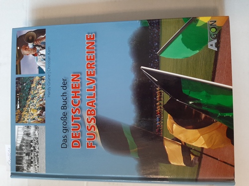 Grüne, Hardy ; Karn, Christian  Das große Buch der deutschen Fussballvereine 