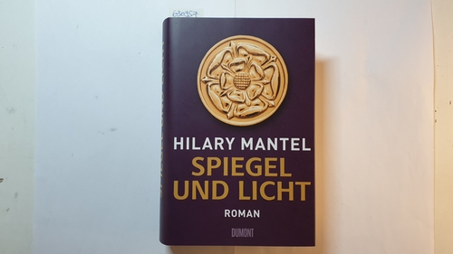 Mantel, Hilary  Spiegel und Licht : Roman 