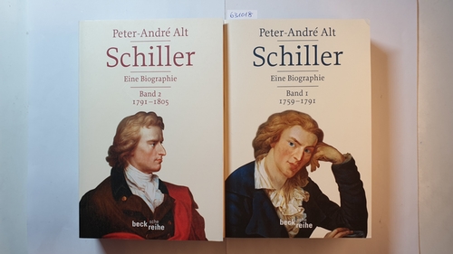 Alt, Peter-André  Schiller : Leben - Werk - Zeit ; eine Biographie (2 BÄNDE) 
