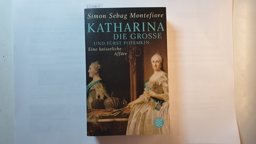 Sebag Montefiore, Simon  Katharina die Große und Fürst Potemkin : eine kaiserliche Affäre 