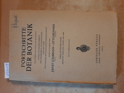 Ernst Gäumann; Otto Renner  Fortschritte der Botanik. 13. Band. Bericht über die Jahre 1949-1950 